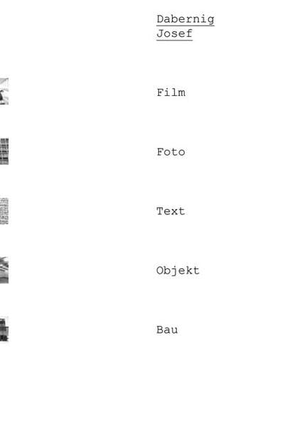 Dabernig, Josef. Film. Foto. Text. Objekt. Bau: Dt. /Engl. Film, Art & Culture