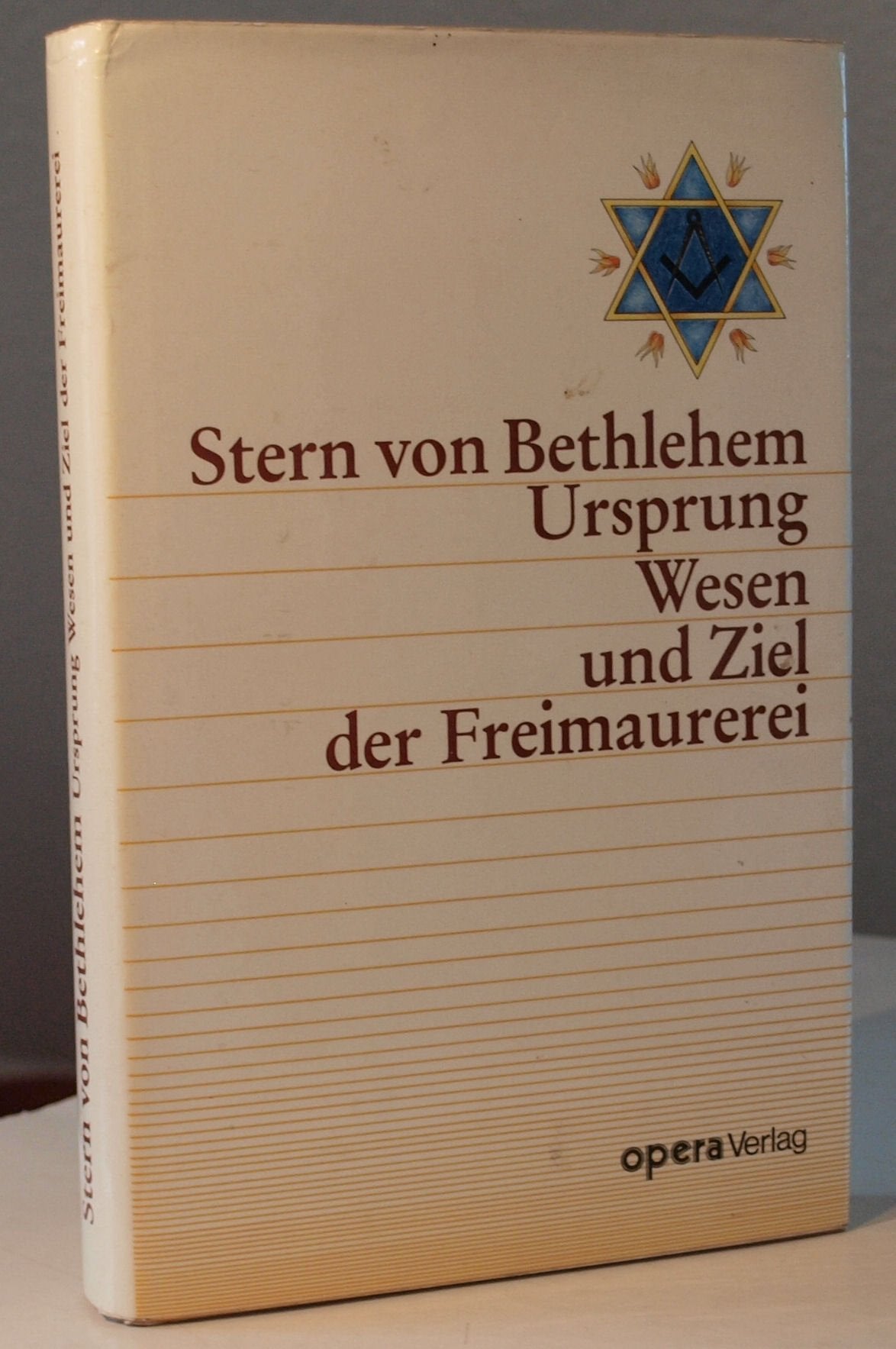 Stern von Bethlehem. Ursprung, Wesen und Ziel der Freimaurerei Contemporary literature
