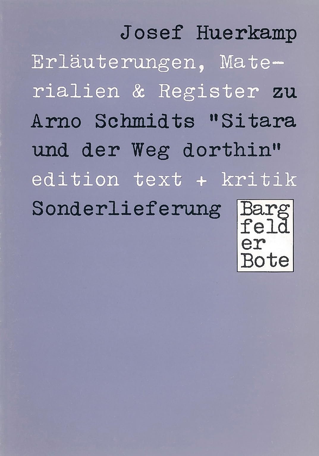 Erläuterungen, Materialien & Register zu Arno Schmidts "Sitara und der Weg dorthin" book