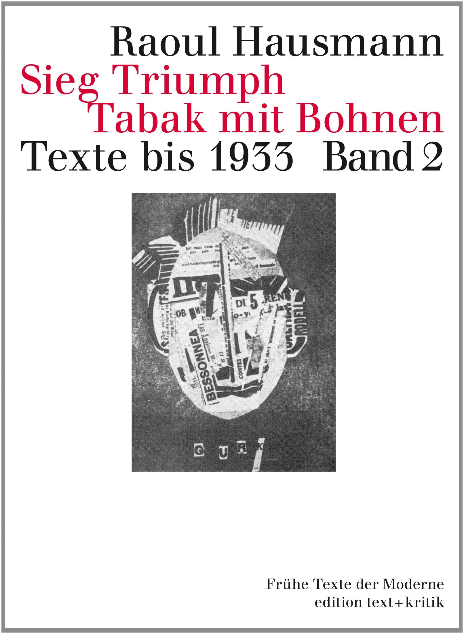 Sieg Triumph Tabak mit Bohnen. Texte bis 1933, Bd. 2: Band 2 Contemporary literature