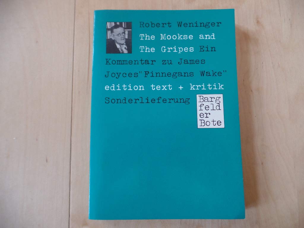 The Mookse and The Gripes: Ein Kommentar zu James Joyces "Finnegans Wake" (Bargfelder Bote) Contemporary literature