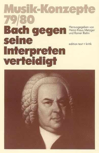 Bach gegen seine Interpreten verteidigt (Musik-Konzepte 79/80) Arts & Music