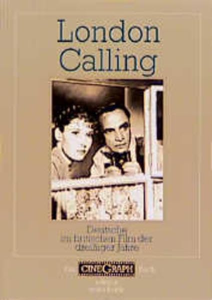 London Calling: Deutsche im britischen Film der dreißiger Jahre book