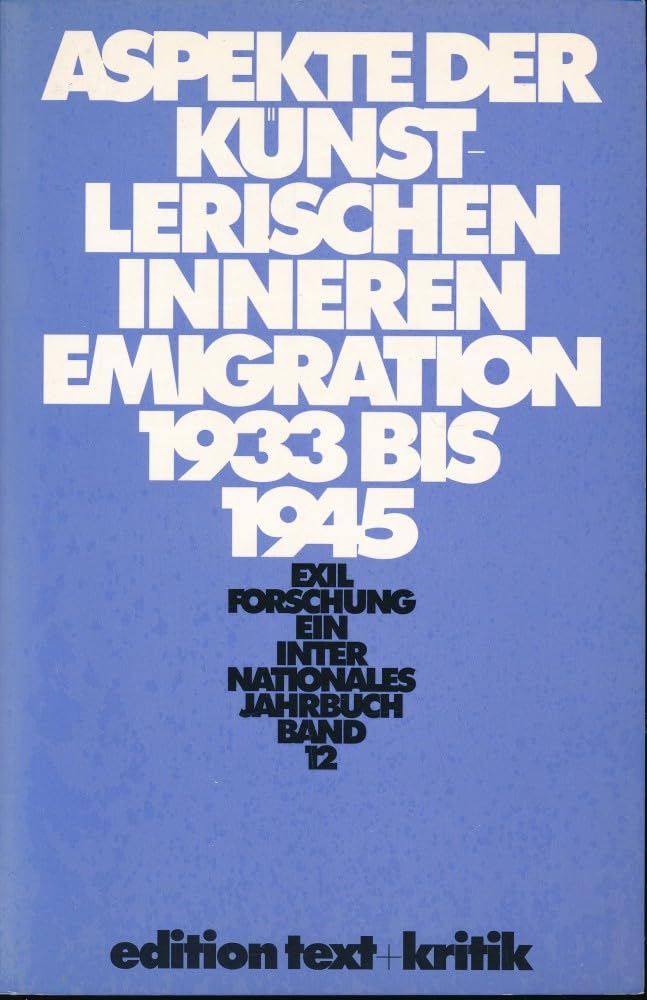 Exilforschung 12. Aspekte der künstlerischen inneren Emigration 1933 - 1945 book