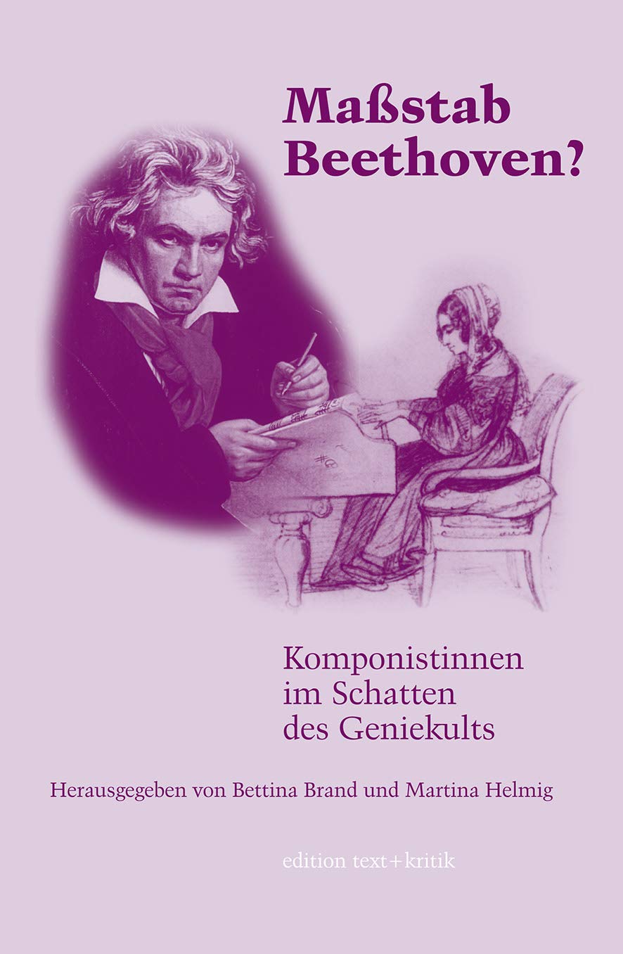 Maßstab Beethoven? Komponistinnen im Schatten des Geniekults Arts & Music