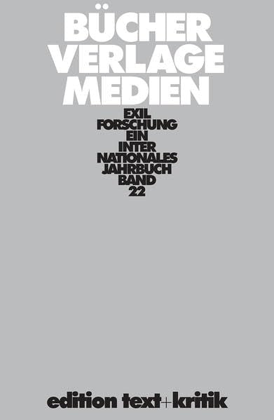 Bücher, Verlage, Medien (Exilforschung 22) Contemporary literature
