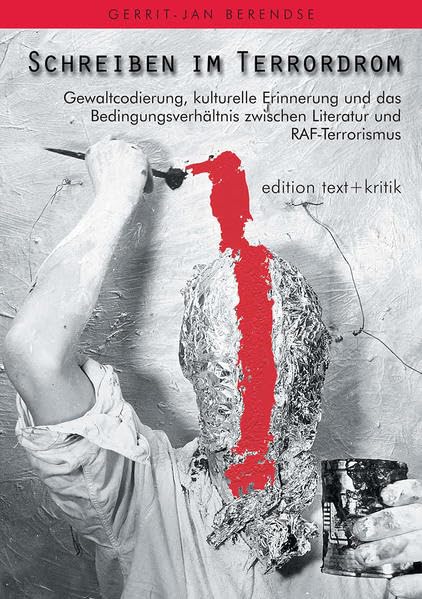 Schreiben im Terrordrom. Gewaltcodierung, kulturelle Erinnerung und das Bedingungsverhältnis zwischen Literatur und RAF-Terrorismus Psychology