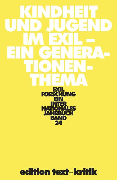 Exilforschung 24/2006. Kindheit und Jugend im Exil Books