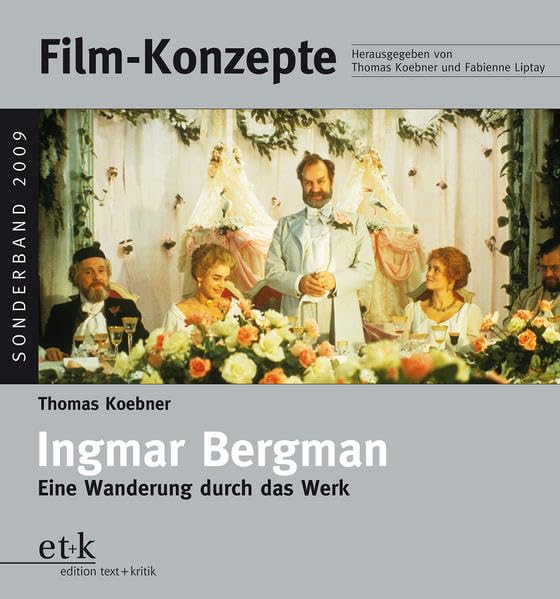 Ingmar Bergman - Eine Wanderung durch das Werk (Film-Konzepte Sonderband) Art & Literature