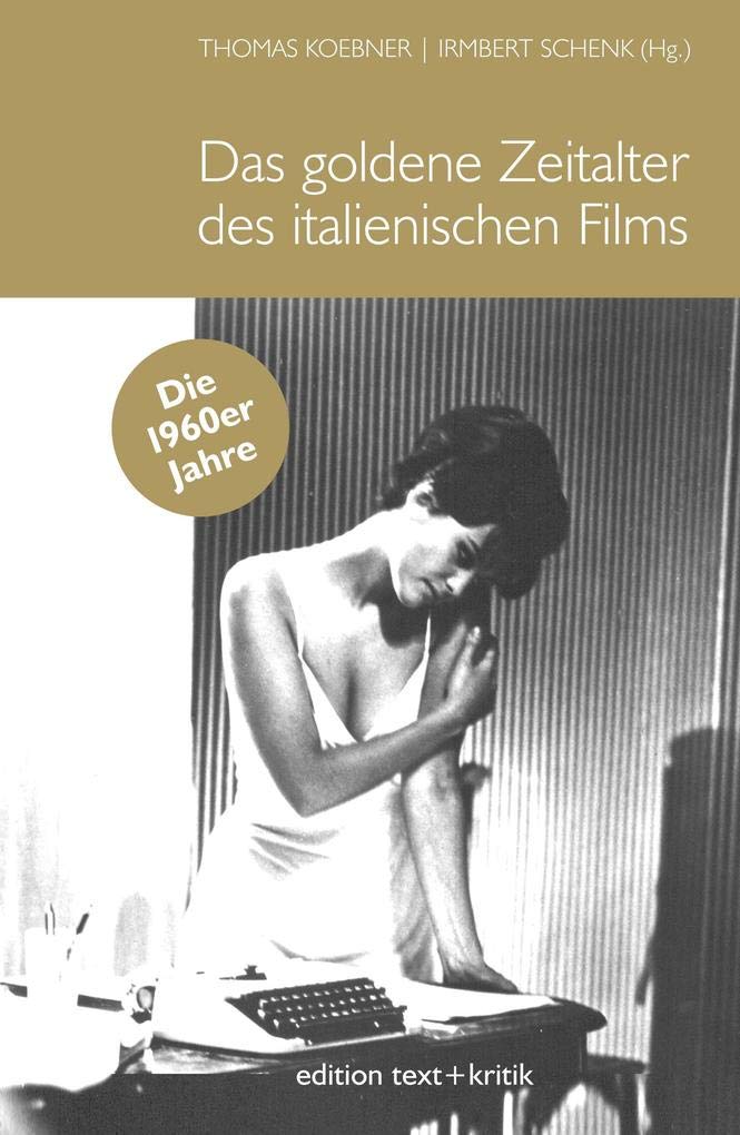 Das goldene Zeitalter des italienischen Films: Die 1960er Jahre Film, Art & Culture