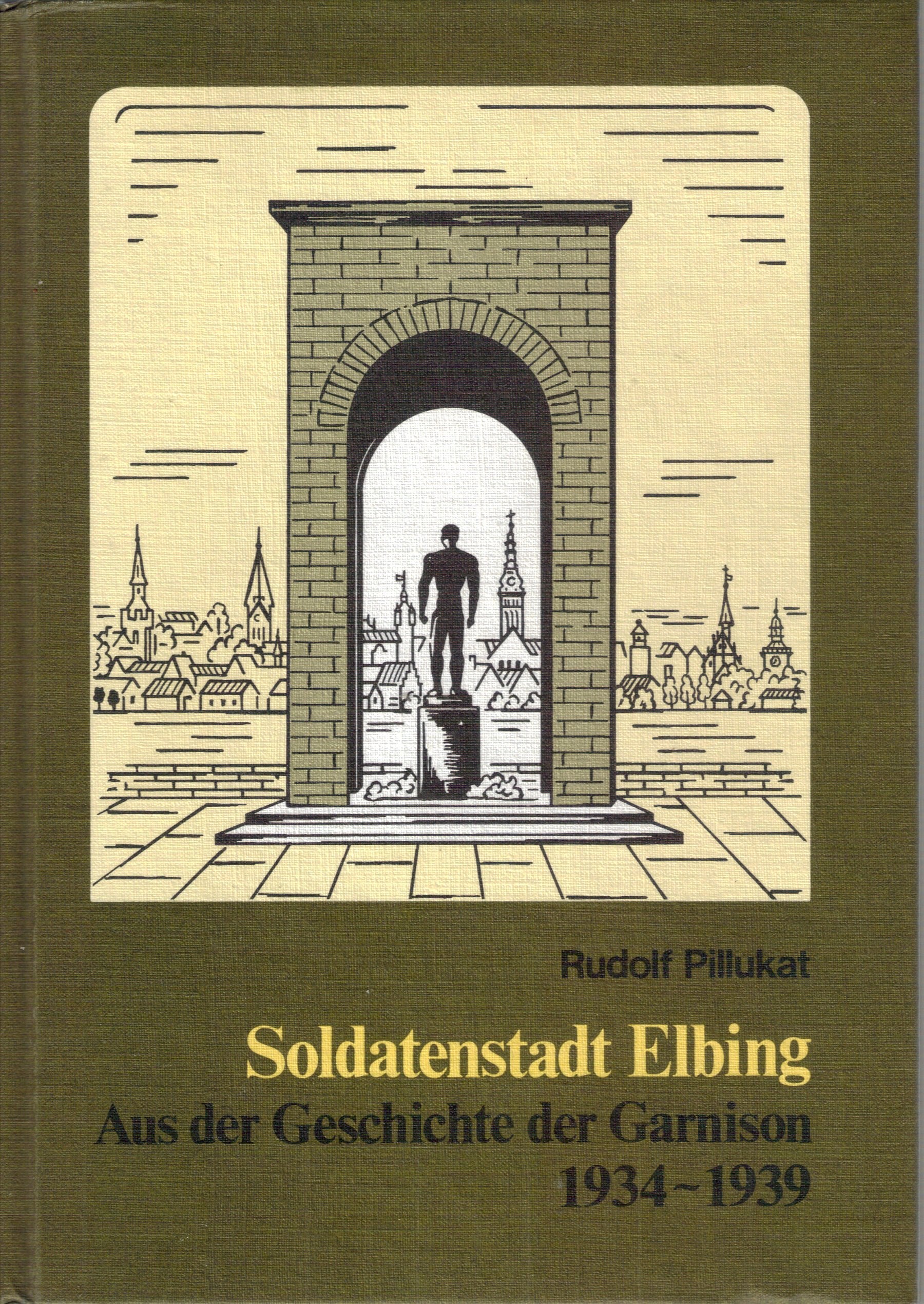 Soldatenstadt Elbing. Aus der Geschichte der Garnison 1934-1939 book