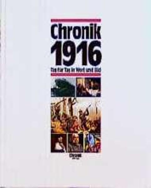 Chronik 1916 (Chronik / Bibliothek des 20. Jahrhunderts. Tag für Tag in Wort und Bild) Lifestyle