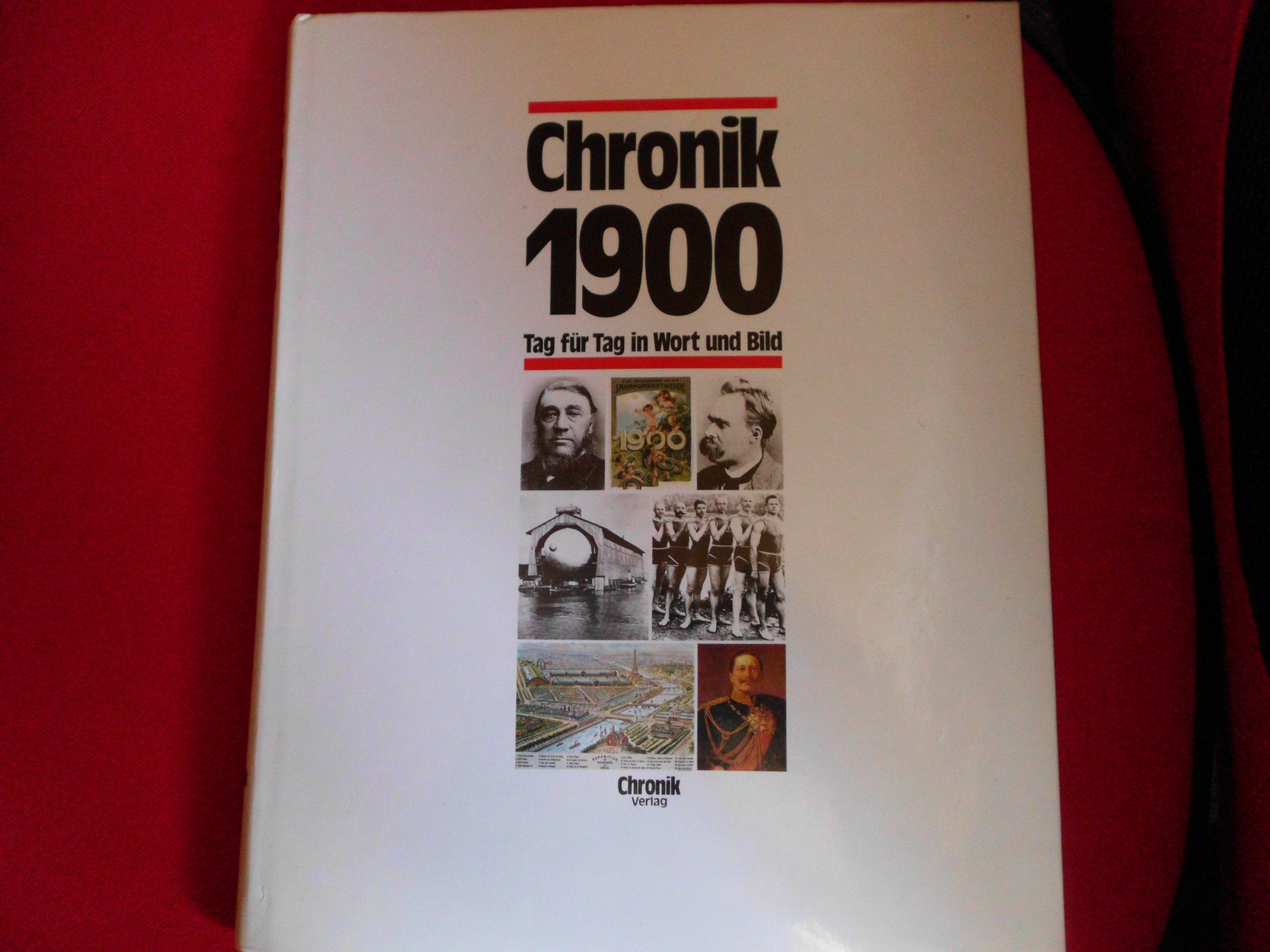 Chronik 1900 (Chronik / Bibliothek des 20. Jahrhunderts. Tag für Tag in Wort und Bild) Reference Books