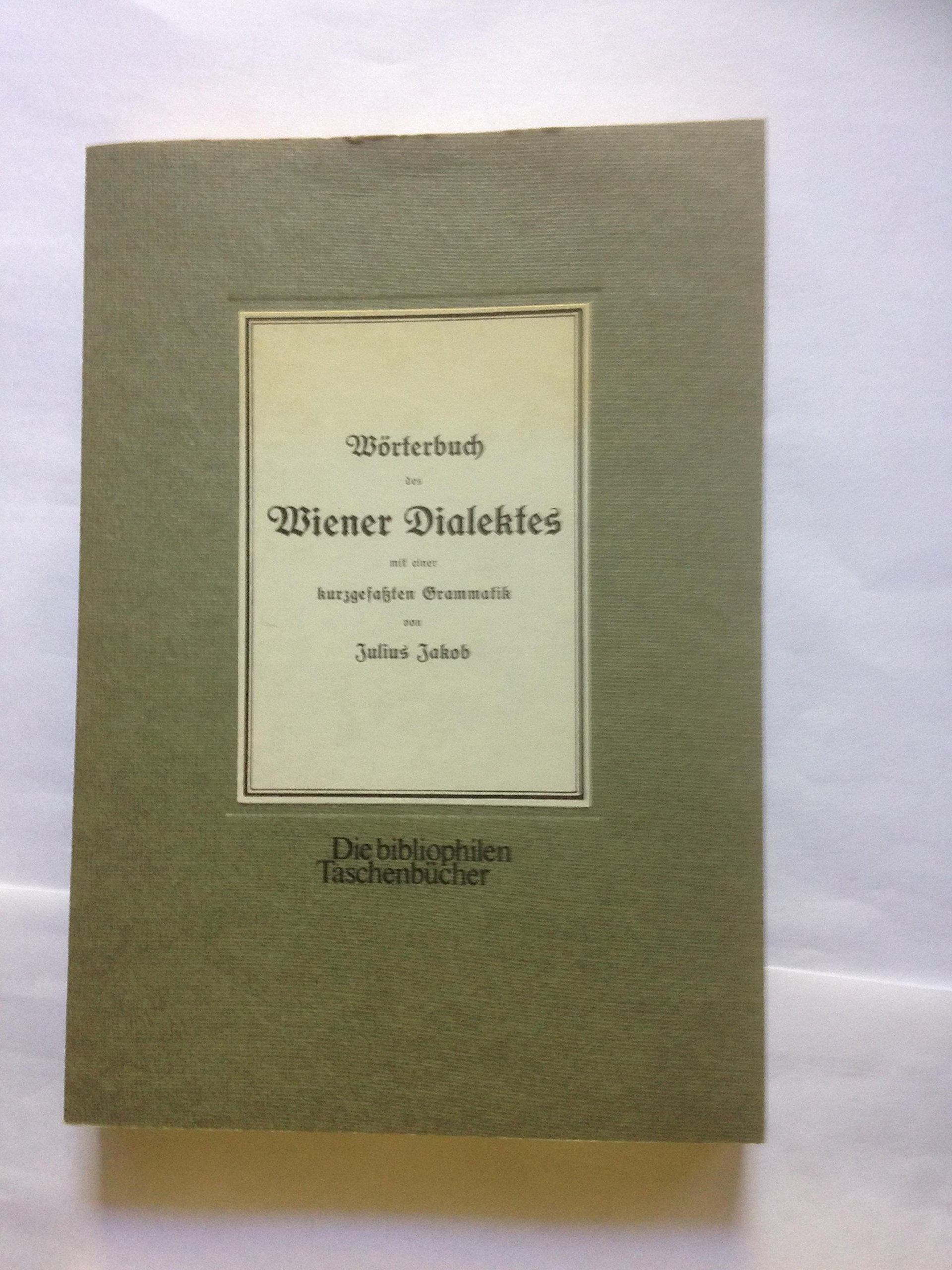 Wörterbuch des Wiener Dialekts. Nachdr. d. Ausg. v. 1929. Learning & Reference