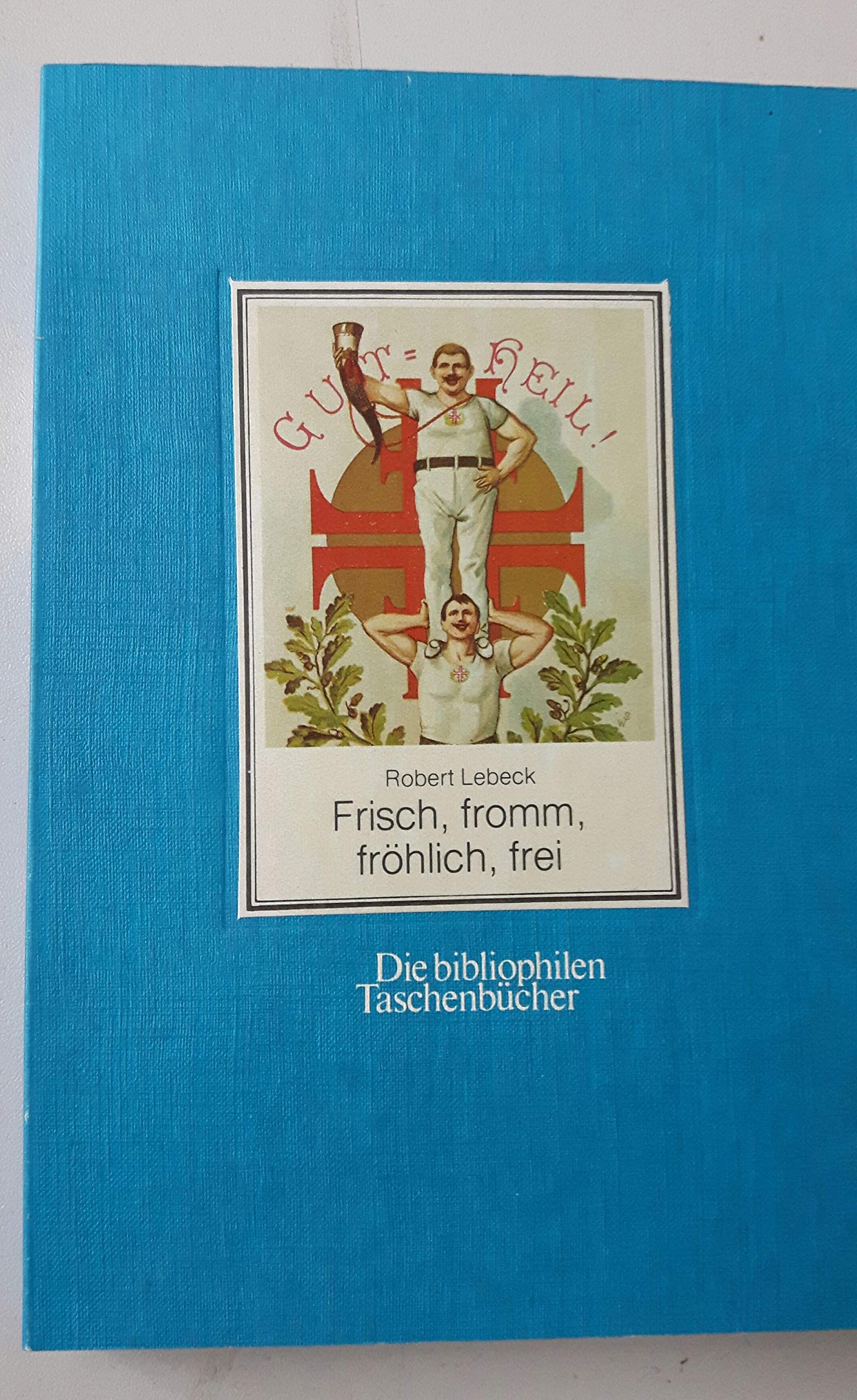 Frisch, fromm, fröhlich, frei. Achtzig alte Postkarten. Books