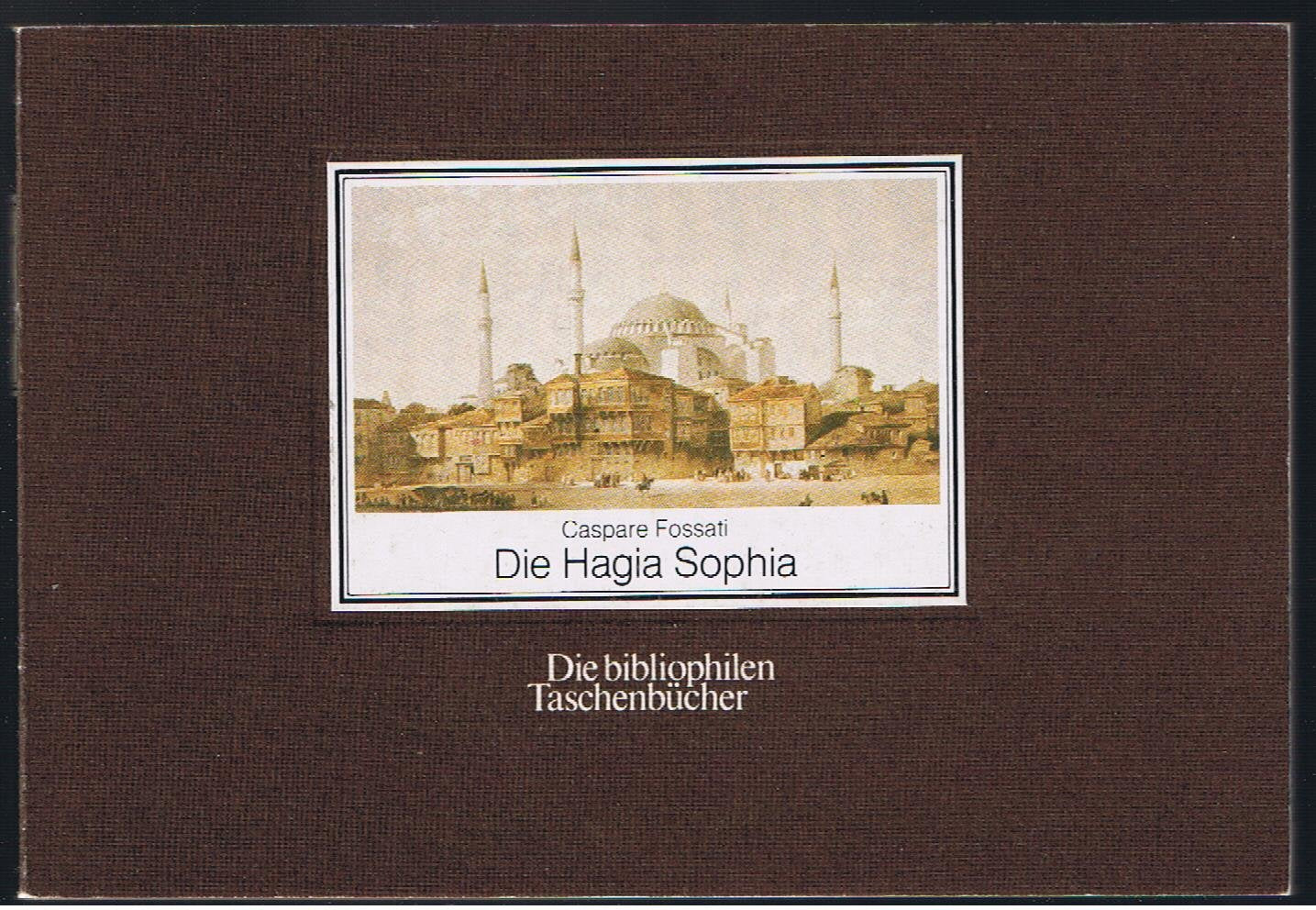 Die Hagia Sophia. Nach dem Tafelwerk von 1852 Books