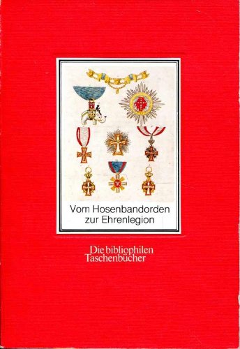Vom Hosenbandorden zur Ehrenlegion. Die historischen Ritter- und Verdienstorden Europas. Politics & History