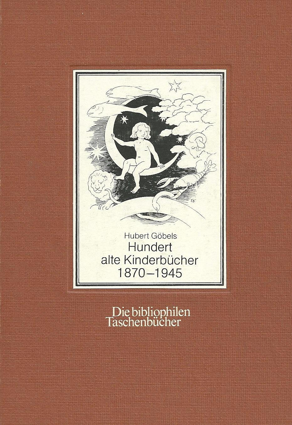 Hundert alte Kinderbücher. 1870-1945. Eine illustrierte Bibliographie Politics & History