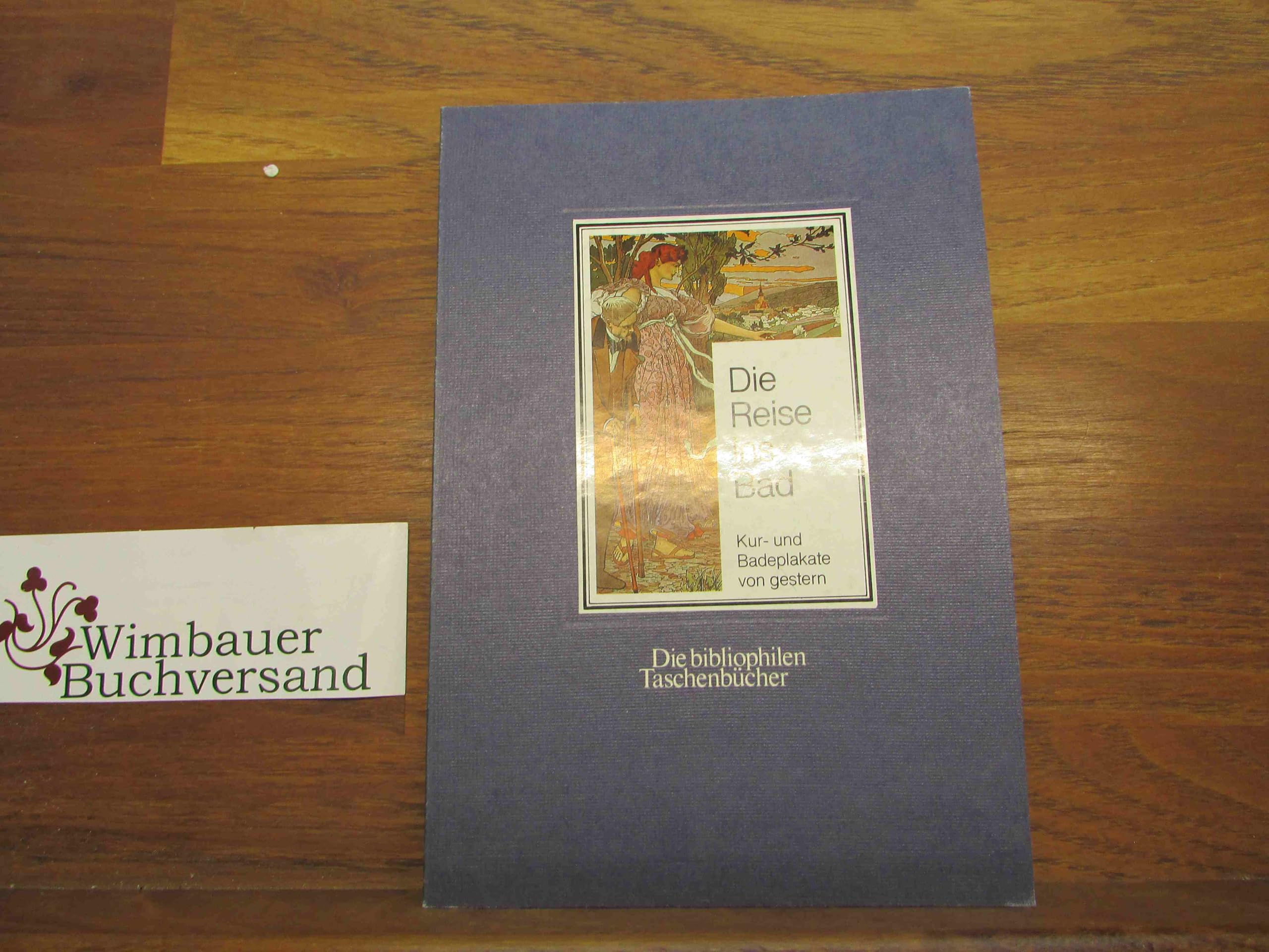 Die Reise ins Bad. Kur- und Badeplakate von gestern und heute. Books