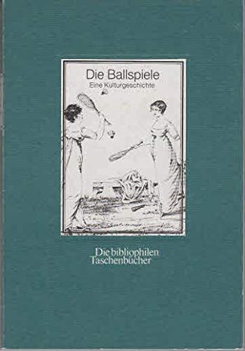 Die Ballspiele. Eine Kulturgeschichte in Bildern. Leisure & Fun