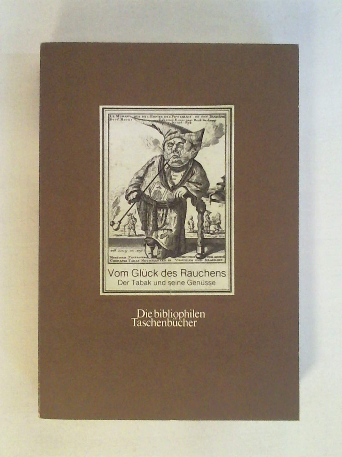 Vom Glück des Rauchens. Der Tabak und seine Genüsse. Social Sciences