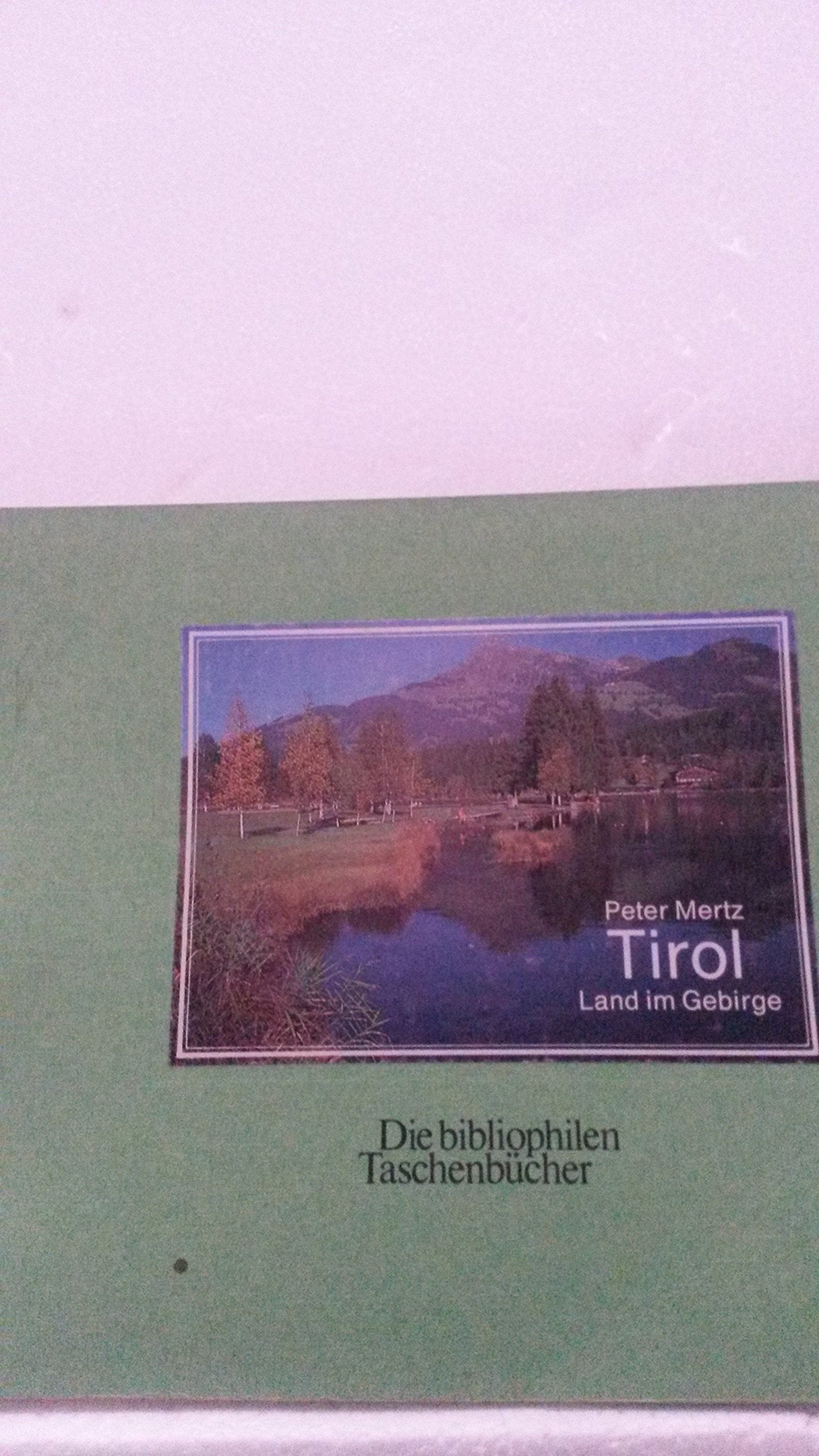 Tirol. Land im Gebirge. Mit literarischen Texten. Books
