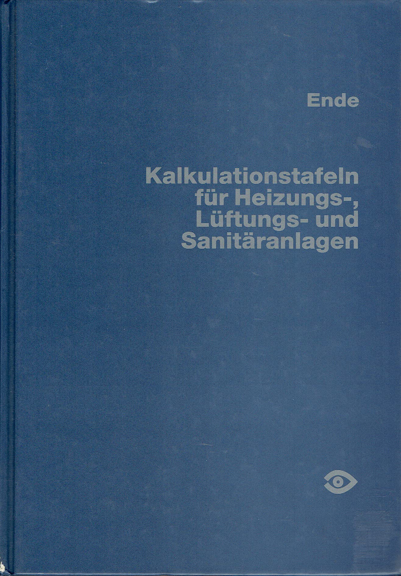 Kalkulationstafeln für Heizungs-, Lüftungs- und Sanitär-Anlagen Business & Technology