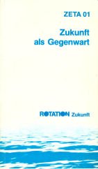 Zukunft als Gegenwart Gesamttitel: ZETA; 1 Books
