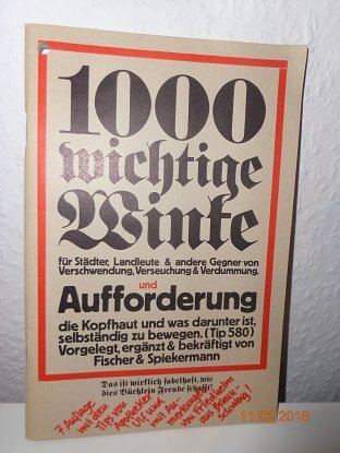 1000 wichtige Winke. für Städter, Landleute & andere Gegner von Verschwendung, Verseuchung & Verdummung. und Aufforderung die Kopfhaut selbständig zu bewegen. (Tip 580). Books