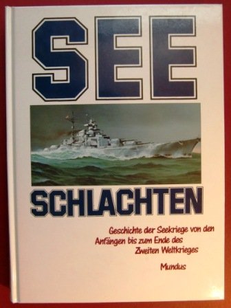 Seeschlachten. Geschichte der Seekriege von den Anfängen bis zum Ende des Zweiten Weltkriegs Books
