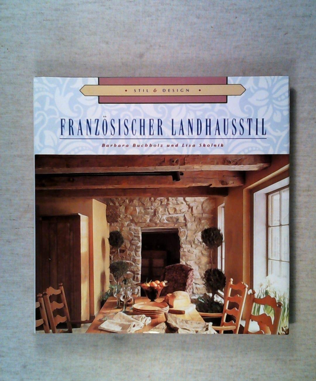 Französischer Landhausstil. Stil & Design. Books
