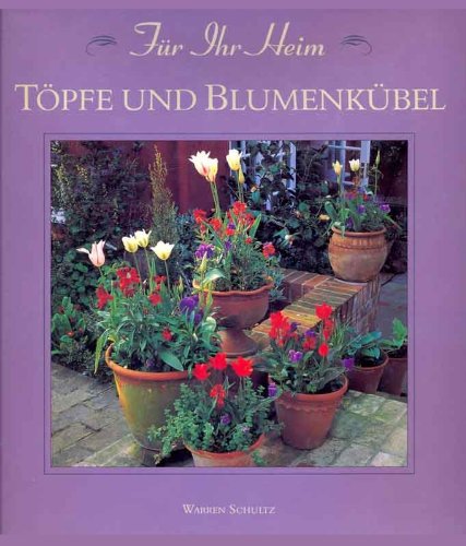 Töpfe und Blumenkübel (Für Ihr Heim) Books