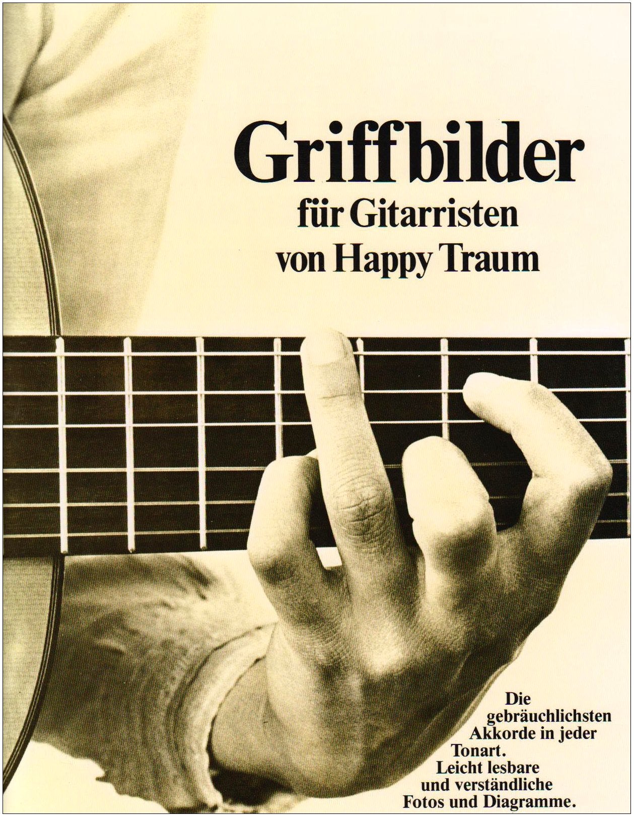Griffbilder für Gitarristen - Die gebräuchlichsten Akkorde in jeder Tonart. Leicht lesbare und verständliche Fotos und Diagramme Sheet Music