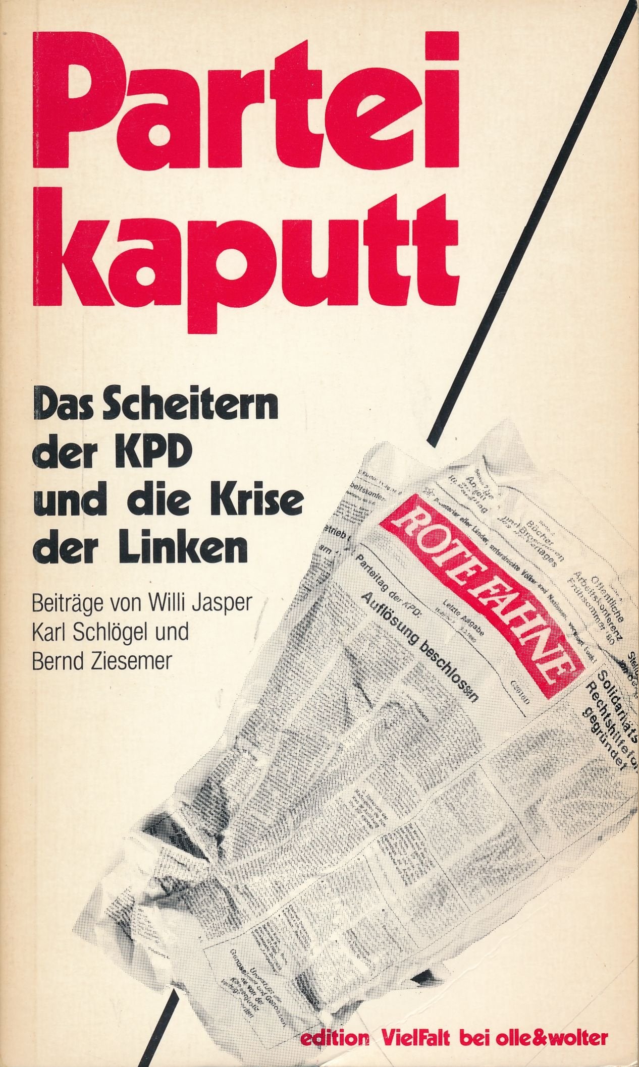 Partei kaputt. Das Scheitern der KPD und die Krise der Linken Politics & History