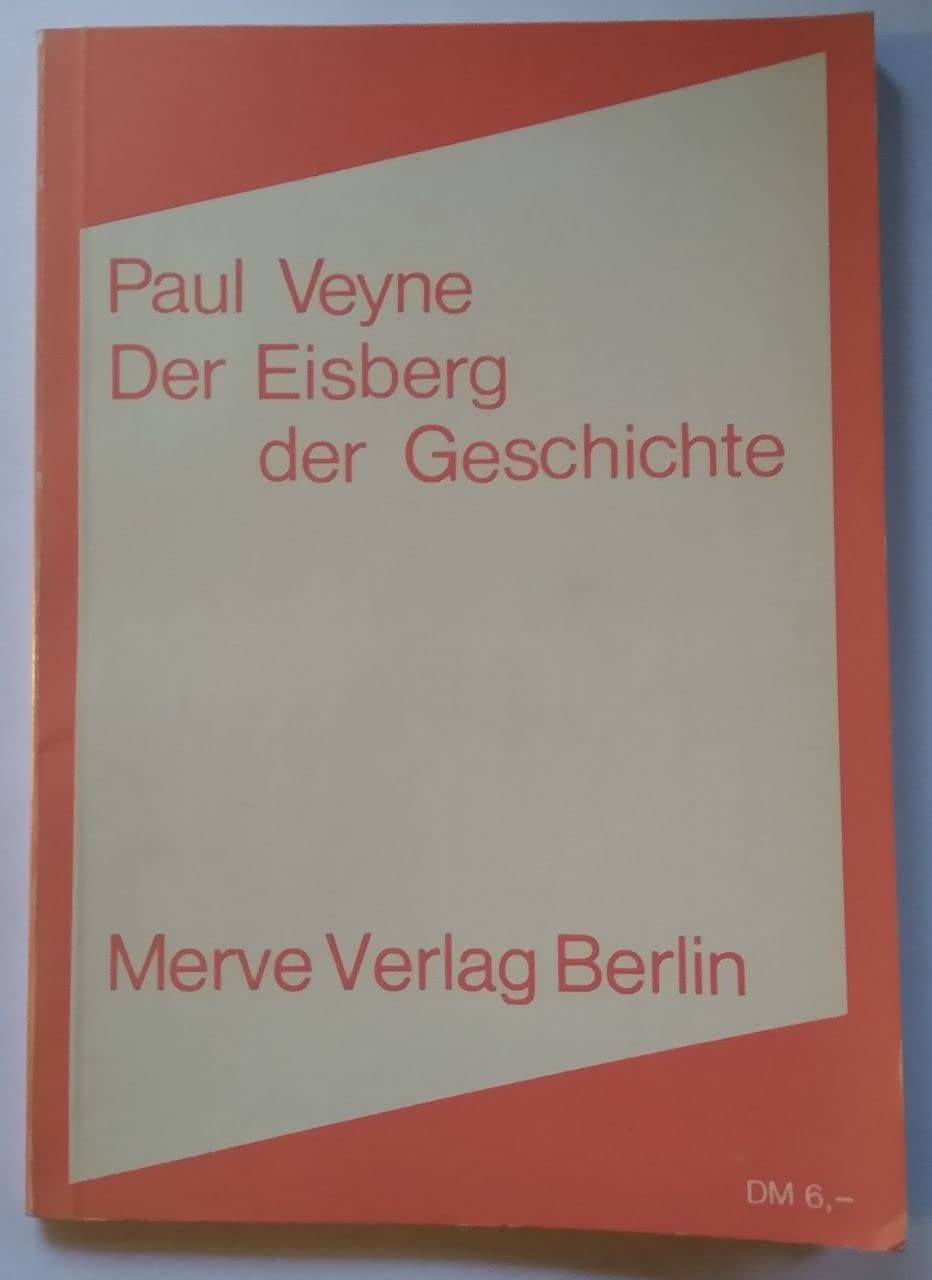Der Eisberg der Geschichte: Foucault revolutioniert die Geschichte (Internationaler Merve Diskurs: Perspektiven der Technokultur) Books
