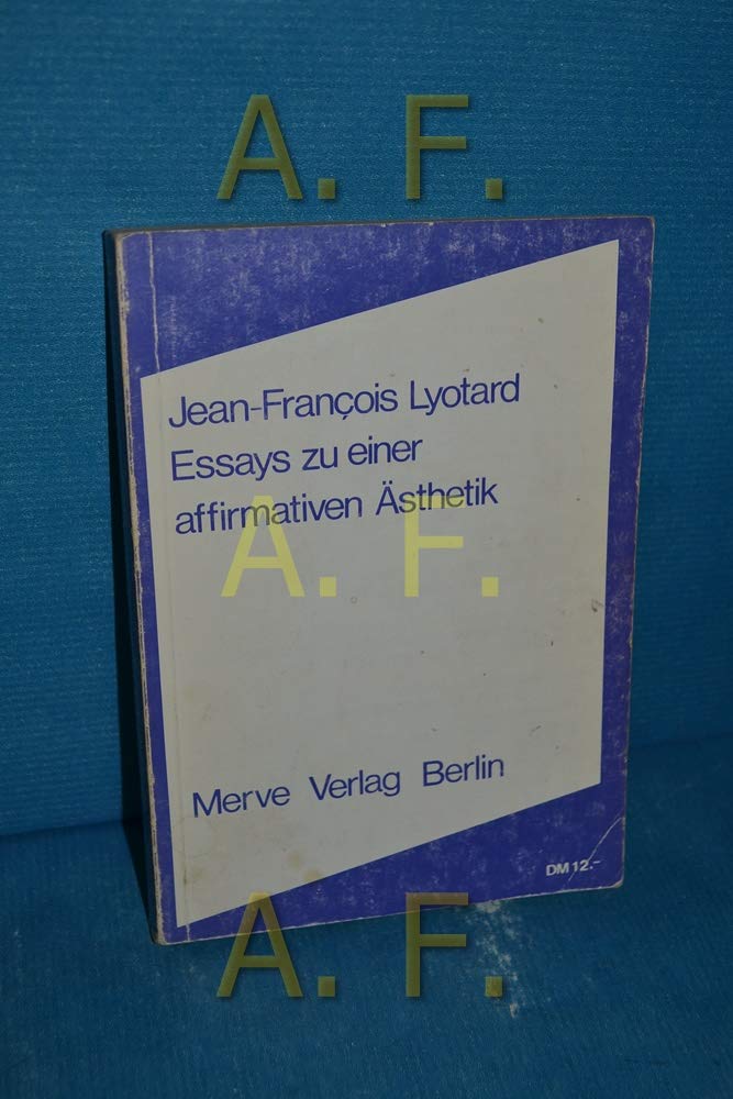 Essays zu einer affirmativen Ästhetik (Internationaler Merve Diskurs: Perspektiven der Technokultur) Philosophy