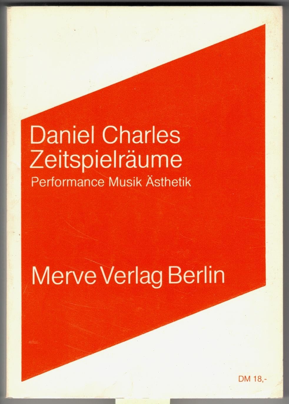 Zeitspielräume: Performance Musik Ästhetik (Internationaler Merve Diskurs: Perspektiven der Technokultur) Philosophy