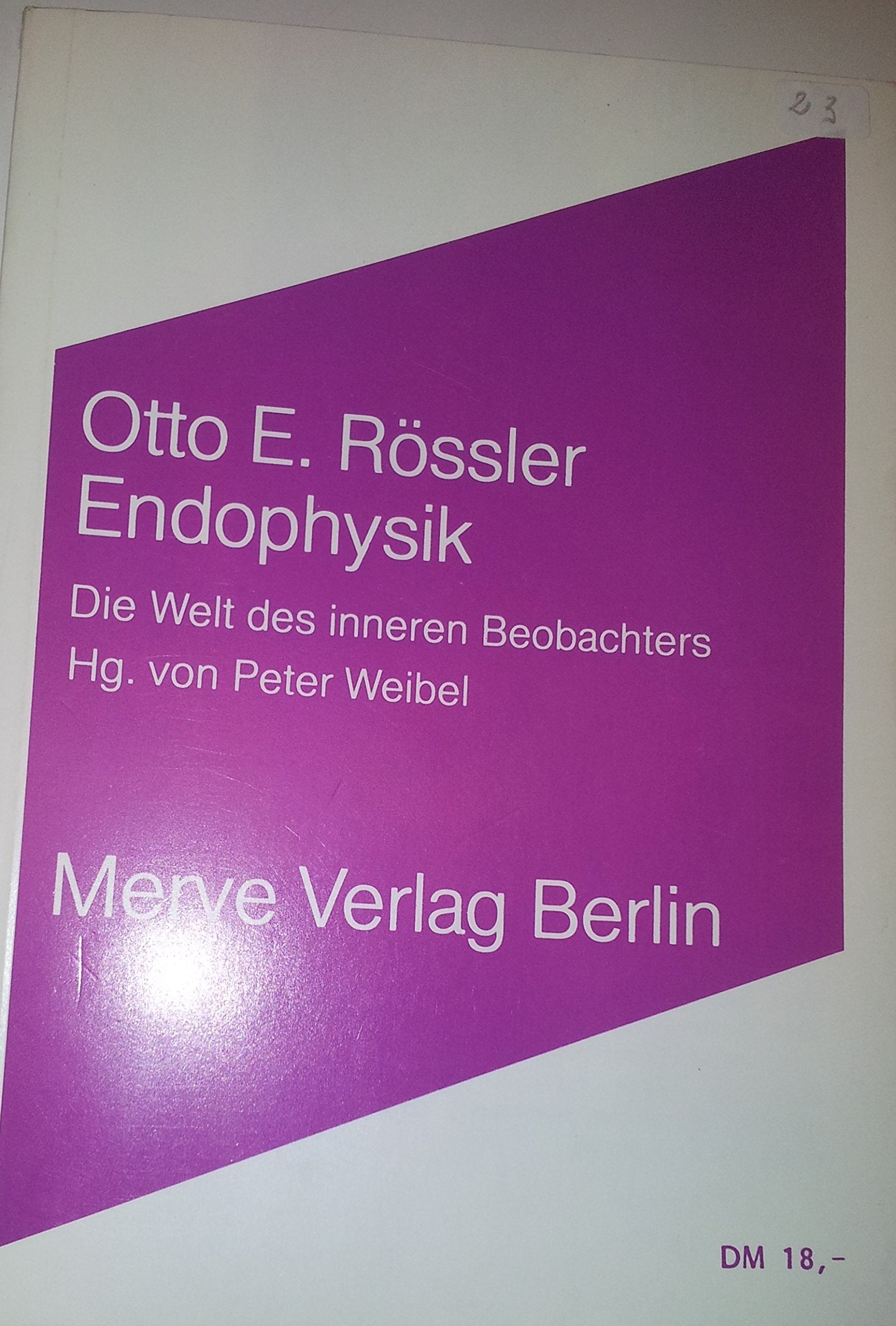 Endophysik: Die Welt des inneren Beobachters (Internationaler Merve Diskurs: Perspektiven der Technokultur) Natural Sciences