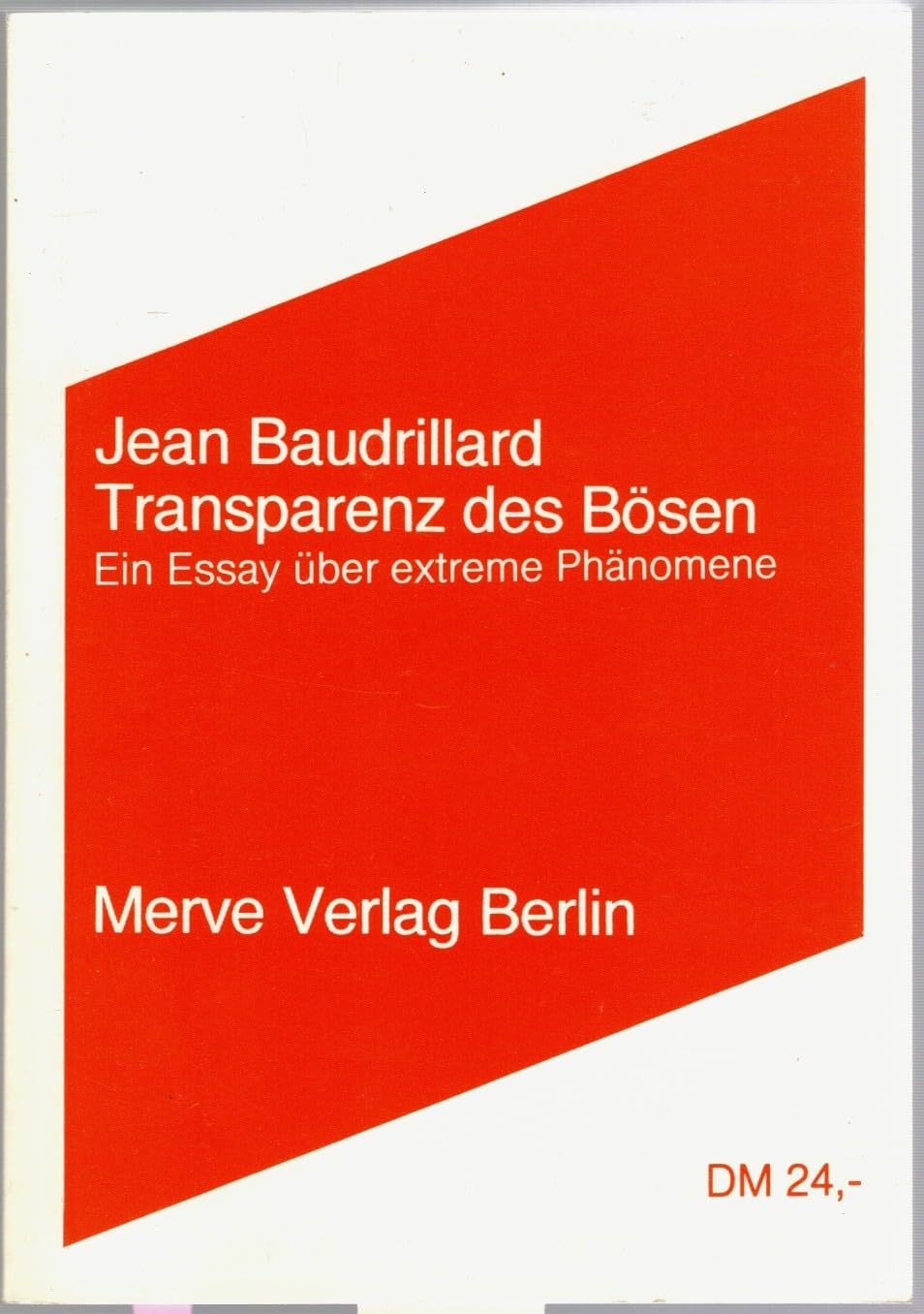 Transparenz des Bösen: Ein Essay über extreme Phänomene (Internationaler Merve Diskurs: Perspektiven der Technokultur) Media & Communication