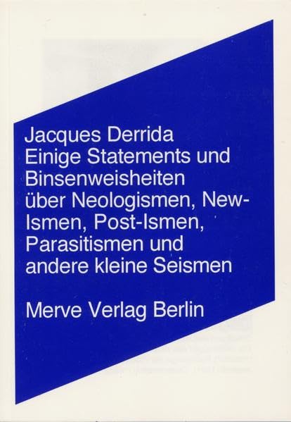 Einige Statements und Binsenweisheiten über Neologismen, New-Ismen, Post-Ismen, Parasitismen und andere kleine Seismen Philosophy