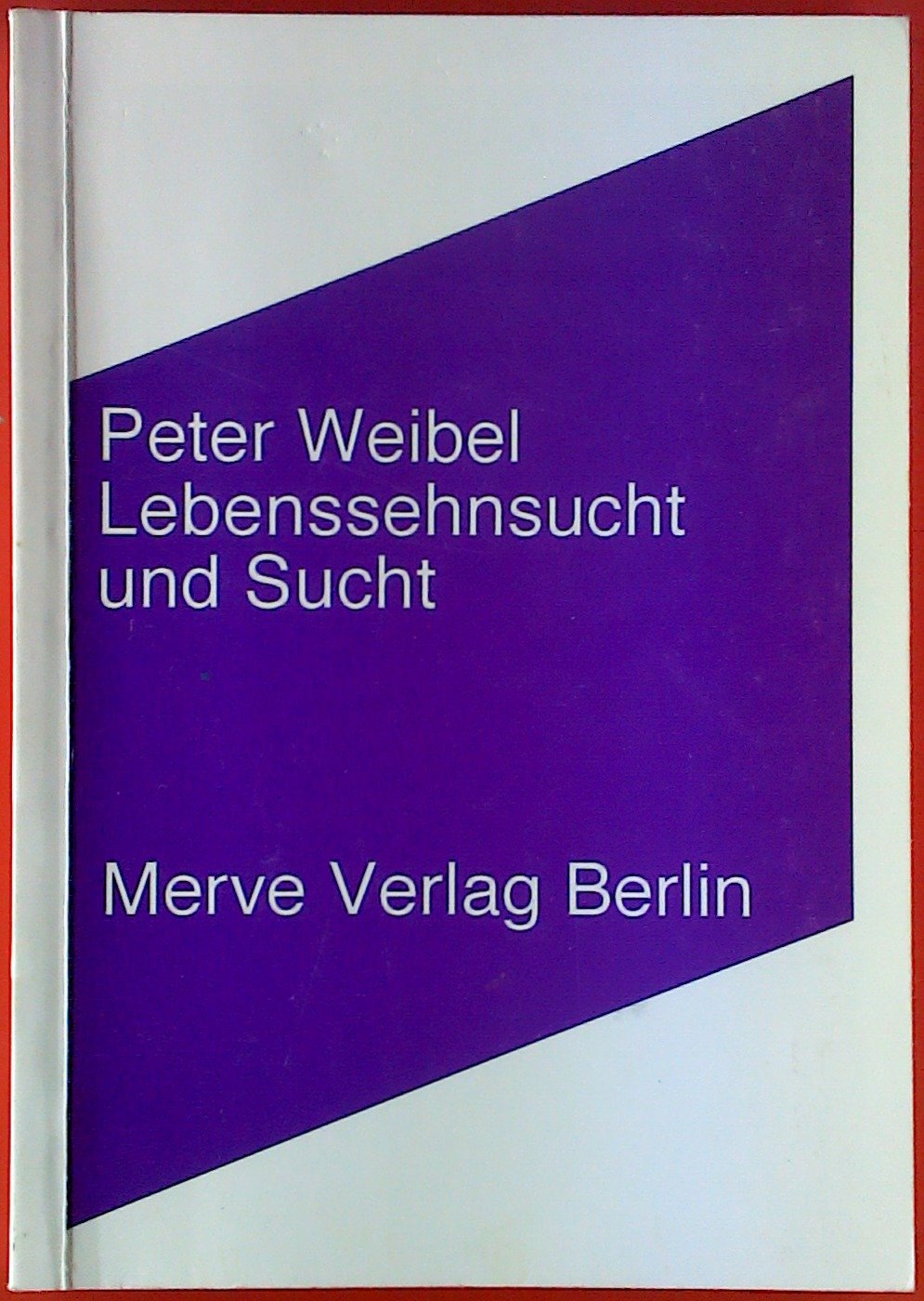 Lebenssehnsucht und Sucht (Internationaler Merve Diskurs: Perspektiven der Technokultur) Poetry