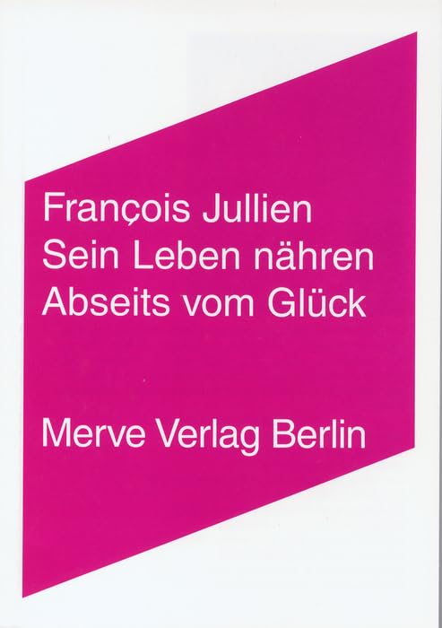 Sein Leben nähren. Abseits vom Glück Philosophy