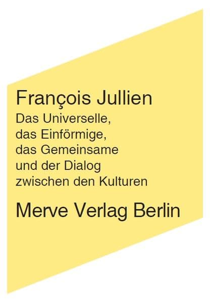 Das Universelle, das Einförmige, das Gemeinsame und der Dialog zwischen den Kulturen Philosophy