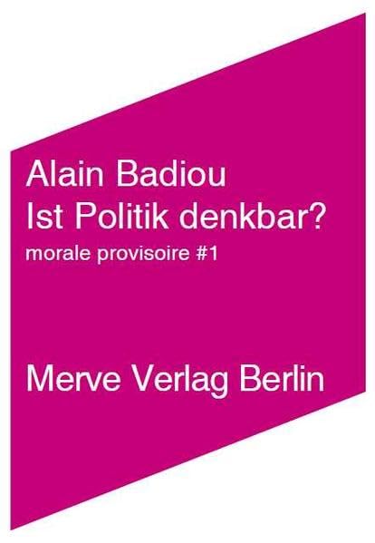 Ist Politik denkbar?: morale provisoire No. 1 (Internationaler Merve Diskurs: Perspektiven der Technokultur) Philosophy