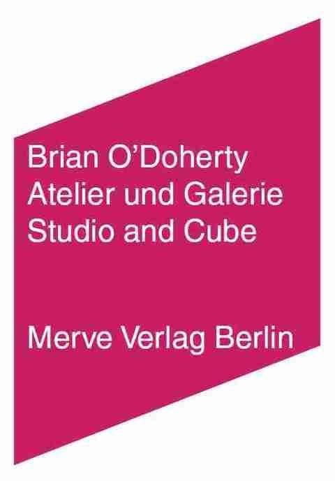 Atelier und Galerie: Studio and Cube (Internationaler Merve Diskurs: Perspektiven der Technokultur) Film, Art & Culture
