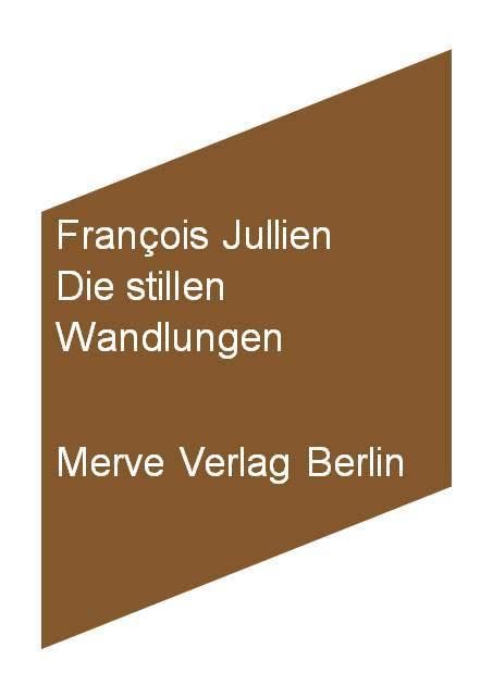 Die stillen Wandlungen: Baustellen I (Internationaler Merve Diskurs: Perspektiven der Technokultur) Philosophy