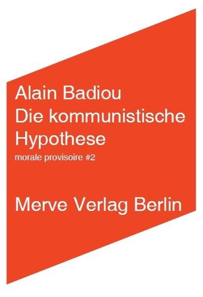 Die kommunistische Hypothese: Morale provisoire No.2 (Internationaler Merve Diskurs: Perspektiven der Technokultur) Philosophy