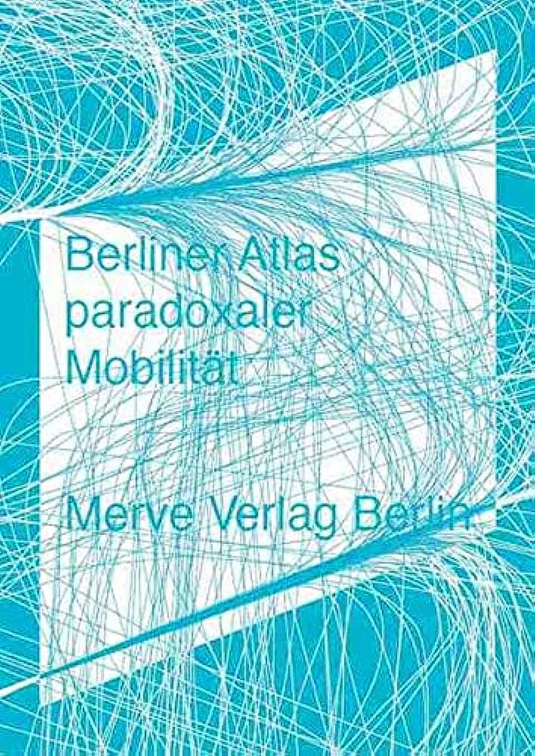 Berliner Atlas paradoxaler Mobilität (IMD) Architecture