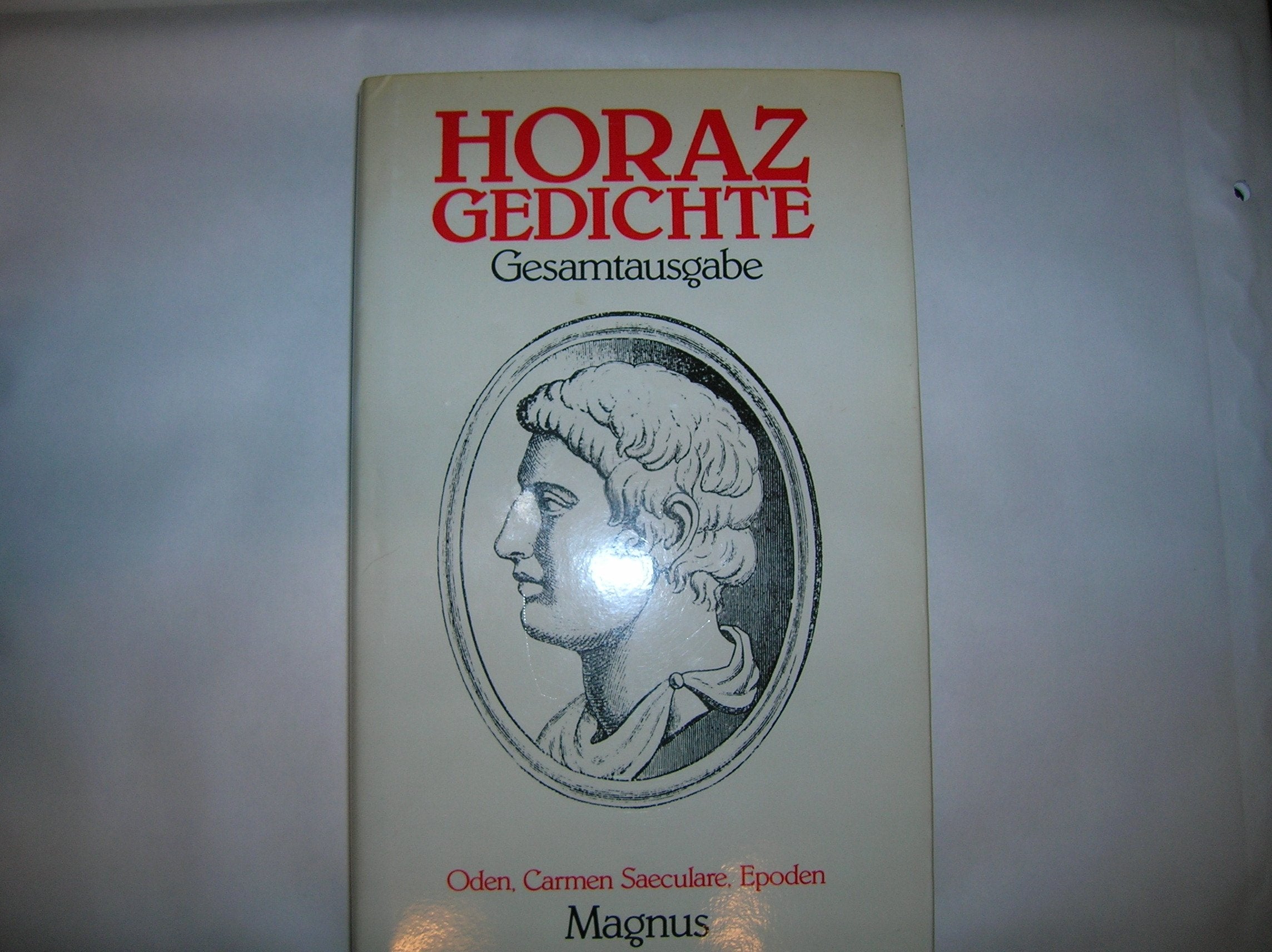 HORAZ GEDICHTE , Gesamtausgabe - Oden , Carmen Saeculare , Epoden Books