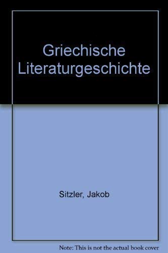 Griechische Literaturgeschichte: Die nationale klassische Literatur von der ältesten Zeit bis zum Tode von Alexander dem Großen Books